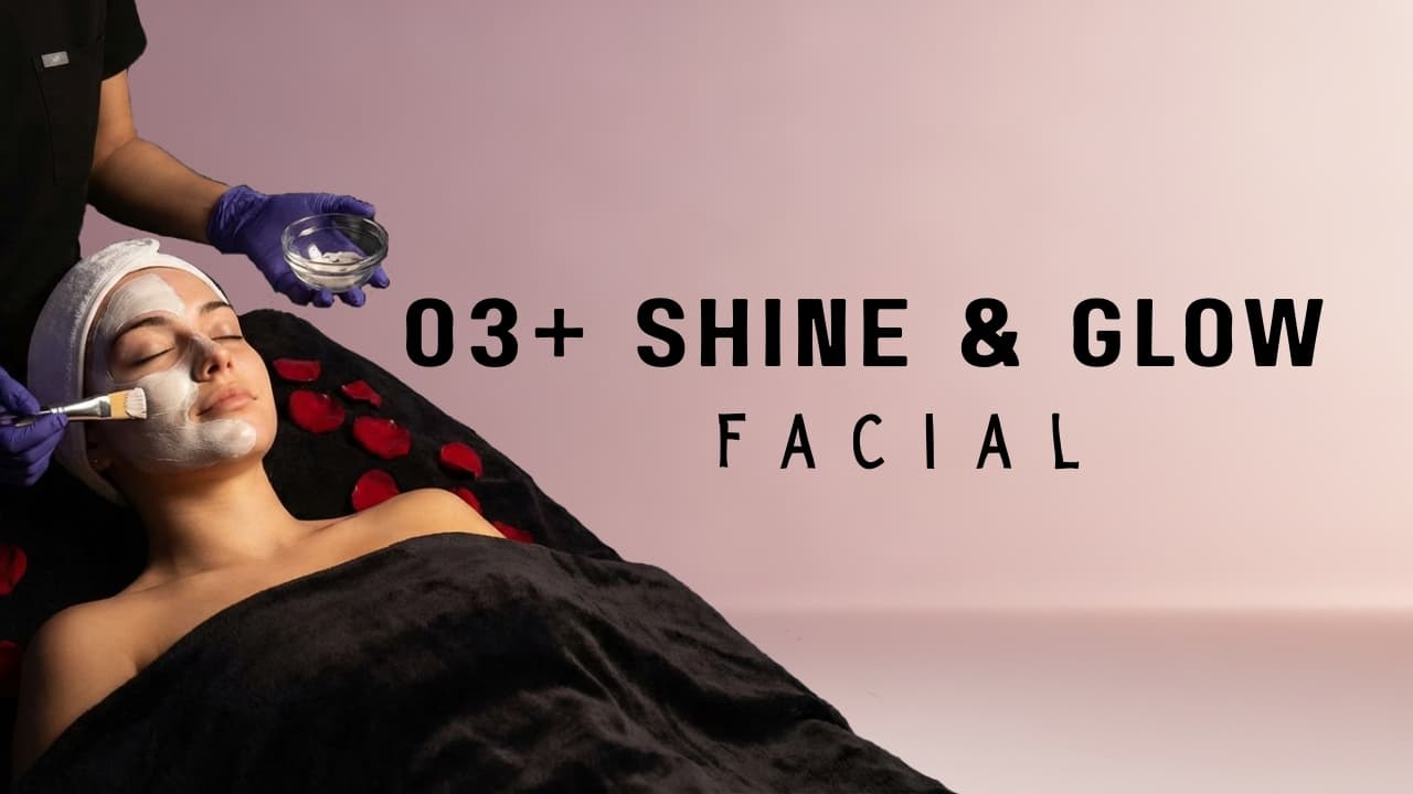 O3+ Shine & Glow Facial